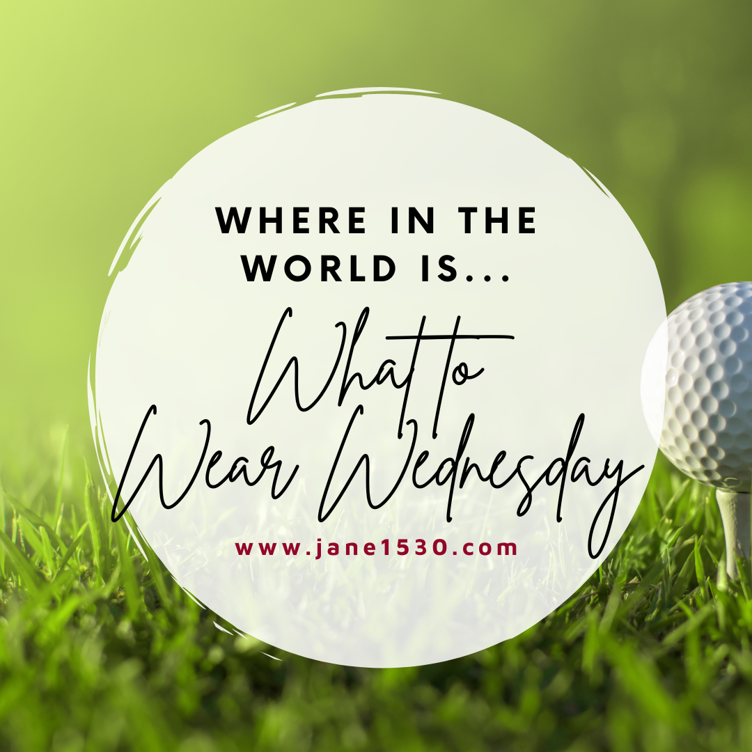 Where in the world is . . .What to Wear Wednesday?