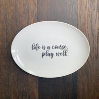 Life is A Course Golf Platter